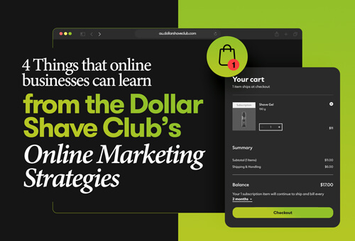 4 Things that online businesses can learn from the Dollar Shave Club’s Online Marketing Strategies