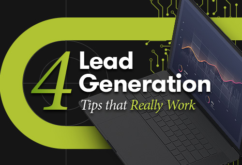 4 Lead Generation Tips That Really Work