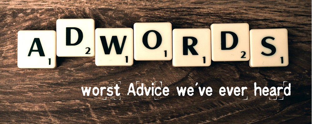 adwords worst advice