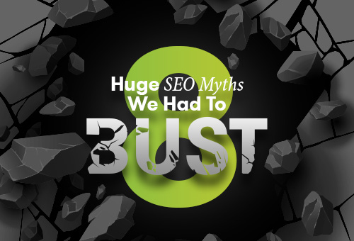 8-Huge-SEO-Myths-We-Had-To-Bust