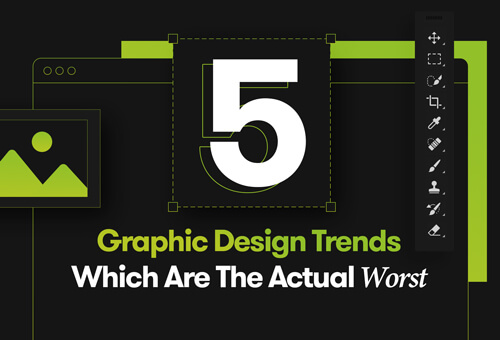 5-Graphic-Design-Trends-Which-Are-The-Actual-Worst-Featured
