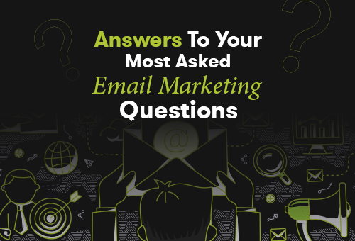 Answers To Your Most Asked Email Marketing Questions