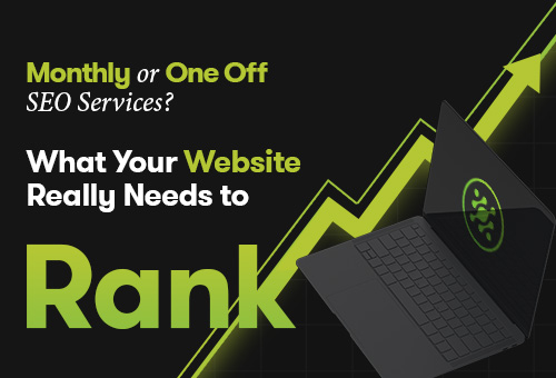 Monthly-Or-One-Off-Seo-Services-What-Your-Website-Really-Needs-To-Rank
