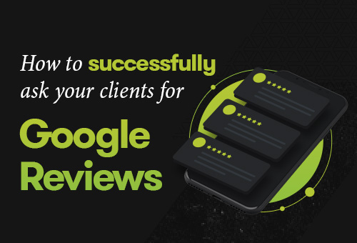 How-To-Successfully-Ask-Your-Clients-For-Google-Reviews