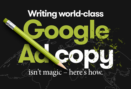 Writing World Class Google Ad Copy