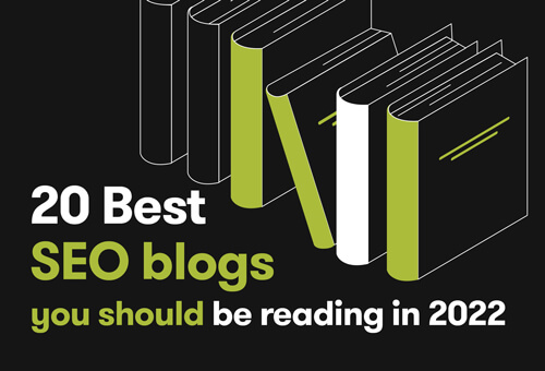 20 Best SEO Blogs You Should Be Reading in 2022