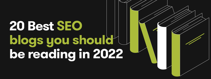 20 Best SEO blogs you should be reading in 2022