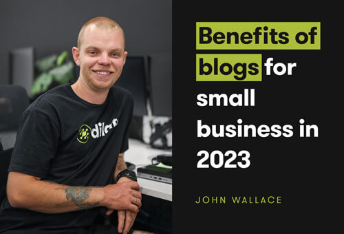 Benefits of Blogs for Small Business in 2023