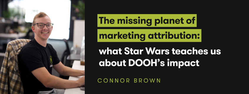 The missing planet of marketing attribution: what Star Wars teaches us about DOOH’s impact