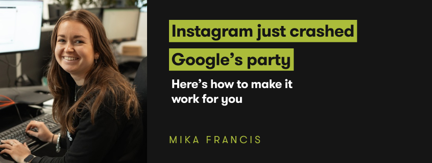 Instagram just crashed Google’s party: here’s how to make it work for you