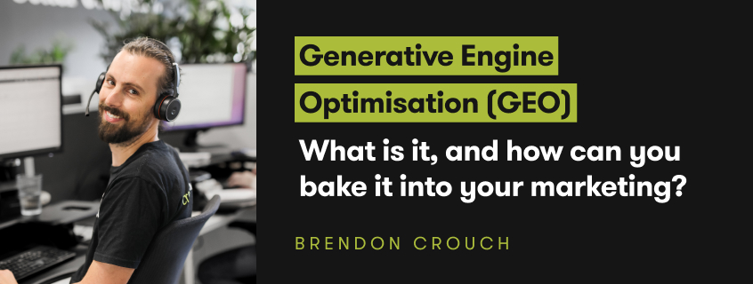 Generative Engine Optimisation (GEO): what is it, and how can you bake it into your marketing?