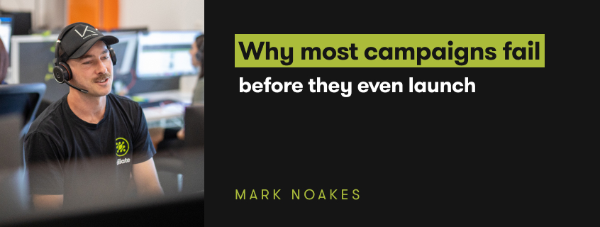 Why most campaigns fail before they even launch