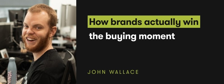 How brands actually win the buying moment