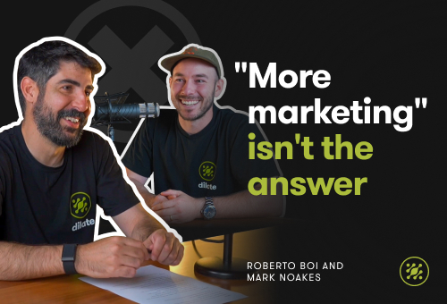 More Marketing Isn't The Answer