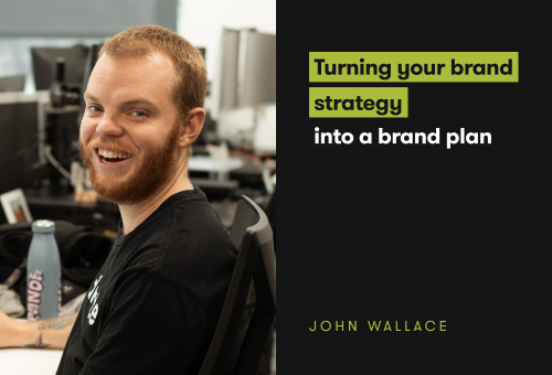 Turning Your Brand Strategy Into A Brand Plan