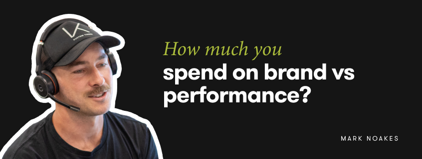 How much should you spend on brand vs performance?