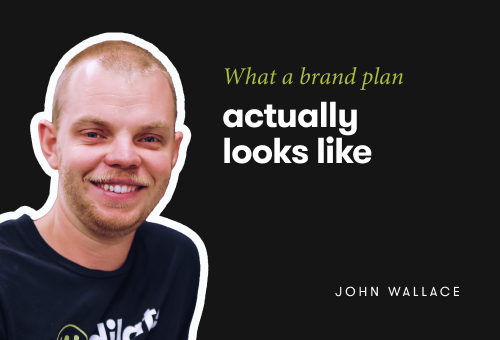 John Wallace What a brand plan actually looks like
