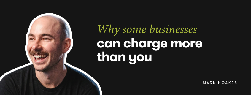 Why some businesses can charge more