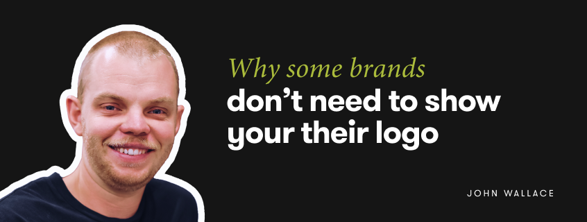 Why some brands don't need to show you their logo